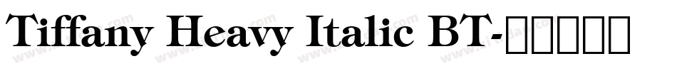 Tiffany Heavy Italic BT字体转换